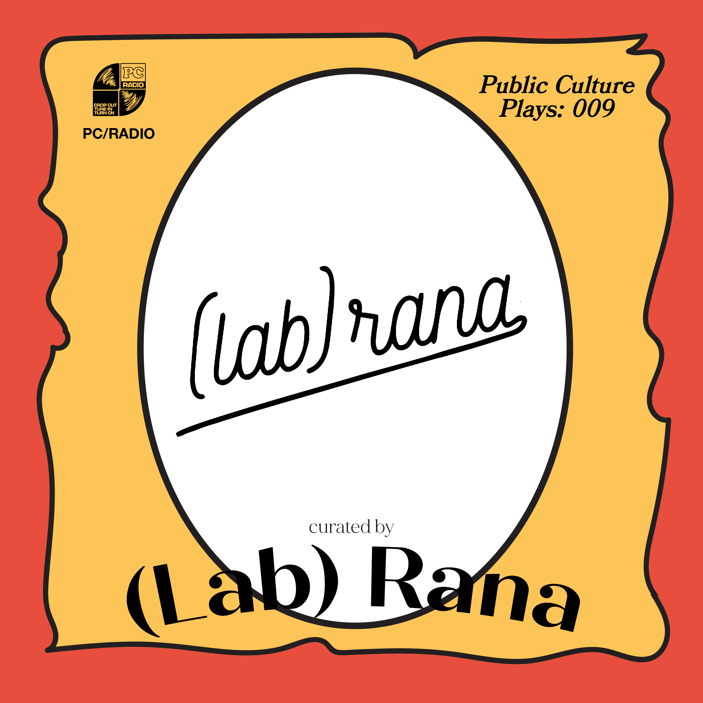 Public Culture Plays 009: (Lab) Rana
